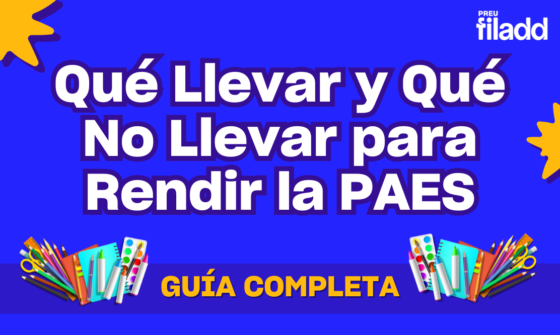 Qué Llevar y Qué No Llevar para Rendir la PAES: Guía Completa