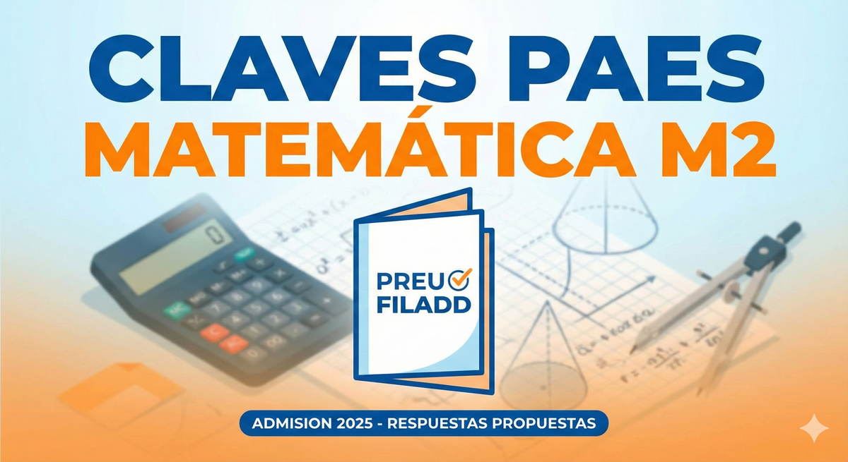 Claves PAES Matemática M2 (Regular 2025): Revisa tus Respuestas con Preu Filadd