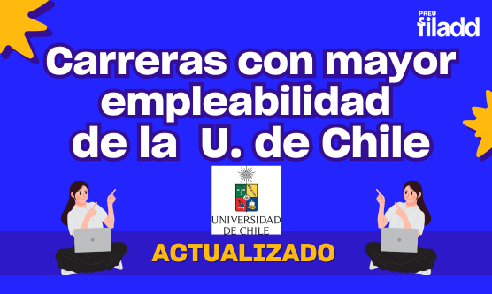 Las carreras con mayor empleabilidad  de la Universidad de Chile (actualizado)