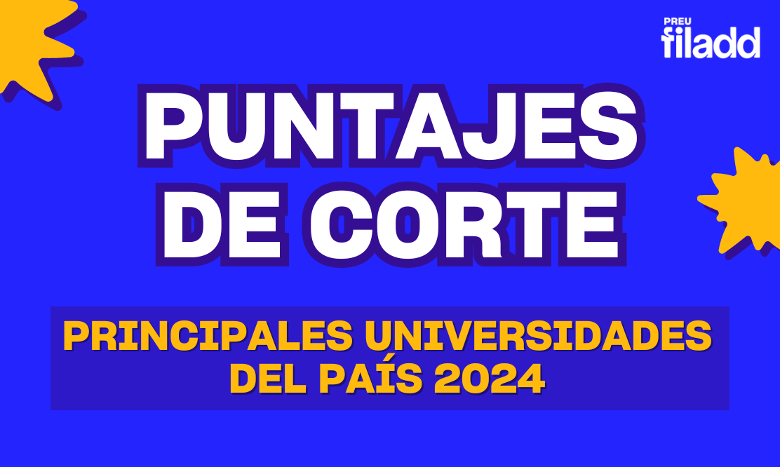 Puntajes de corte 2024: actualización completa