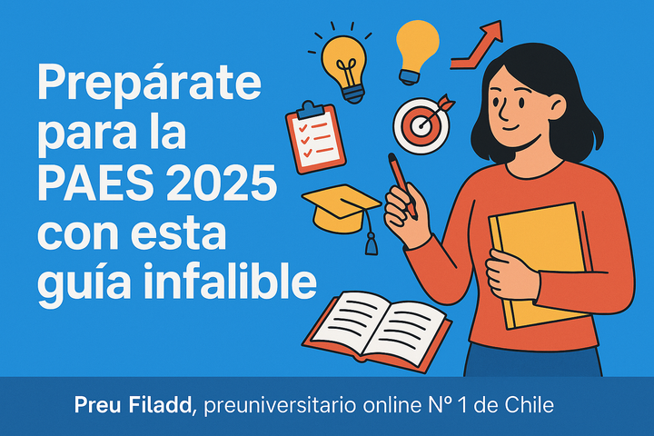 Prepárate para la PAES 2025 con esta guía infalible
