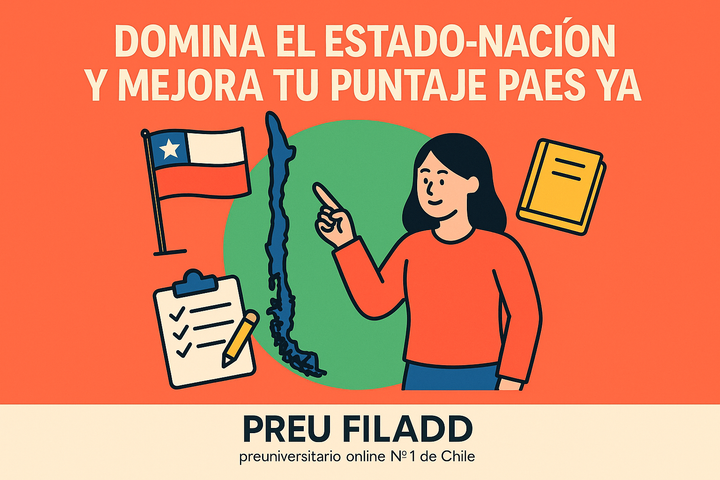 Domina el Estado-Nación y mejora tu puntaje PAES ya